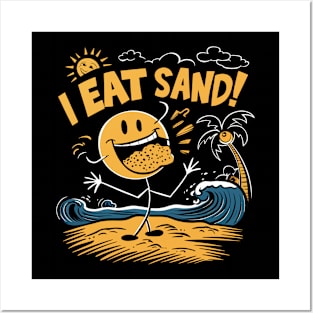 I Eat Sand Posters and Art